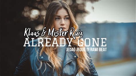 Jedag Jedug Rawi Beat Already Gone Slow Remix Djsoundwave Rawibeat