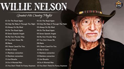 Willie Nelson Greatest Hits Willie Nelson Best Songs Best Old