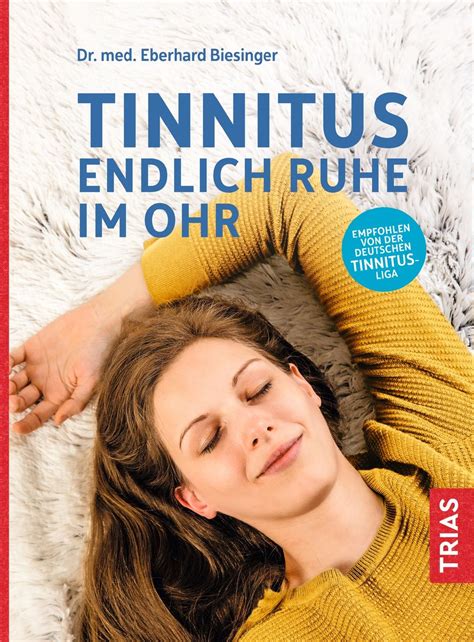 Tinnitus Endlich Ruhe Im Ohr Von Eberhard Biesinger Buch