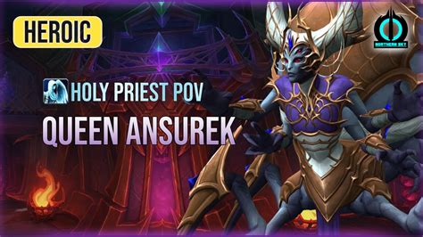 Heroic Queen Ansurek Holy Priest PoV Nerub Ar Palace YouTube