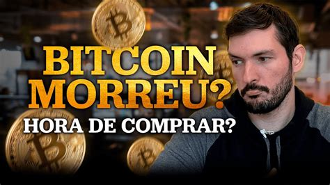 O Bitcoin Morreu Mais Uma Vez Ou Estamos Diante De Uma Grande