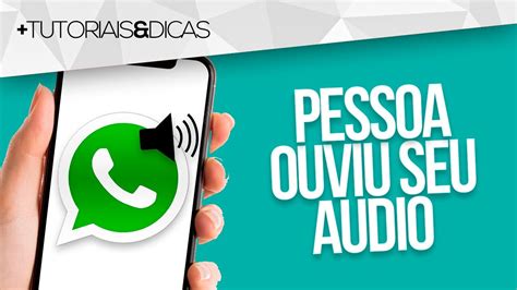 Como saber se a pessoa ouviu meu áudio no WhatsApp YouTube