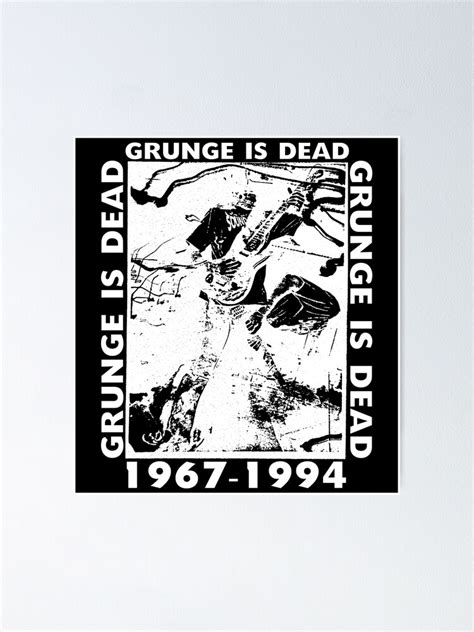 Grunge Is Dead Original Design Poster By Designsku Redbubble