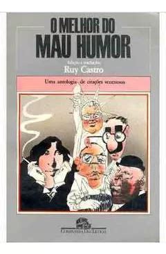 Livro O Melhor Do Mau Humor Uma Antologia De Citações Venenosas Ruy