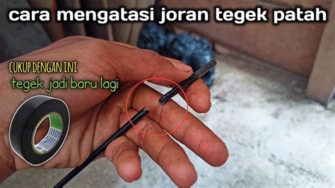 CARA MENYAMBUNG JORAN TEGEK PATAH Cara Mengatasi Joran Tegek Patah