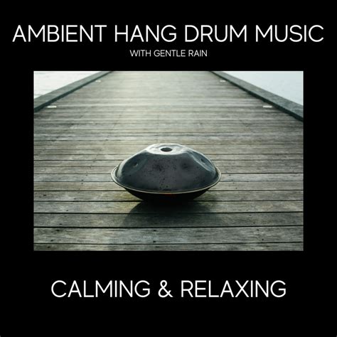 3+ Hours of Relaxing Hang Drum Meditation Music with Gentle Rain