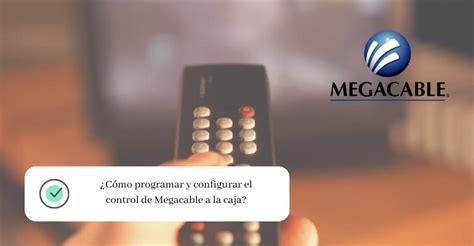 Programar Y Configurar El Control De Megacable A La Caja