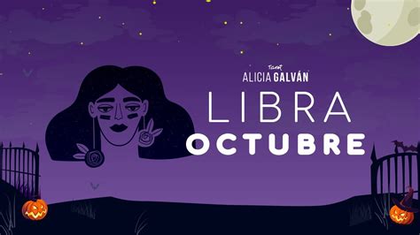 Hor Scopo Mensual Libra Octubre Alicia Galv N Youtube