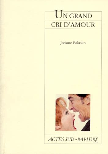 Un Grand Cri Damour [paris Théâtre De La Josiane Balasko