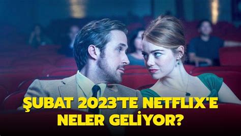 Şubat 2023 te Netflix e hangi filmler ve diziler geliyor