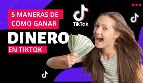 Cómo Ganar Dinero En Tiktok 5 Formas Crear Ingresos