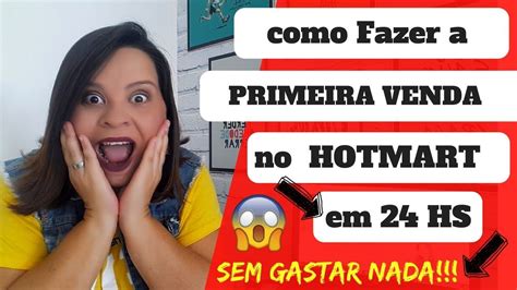 Como Fazer A Primeira Venda No Hotmart Em 24 Hs Passo A Passo