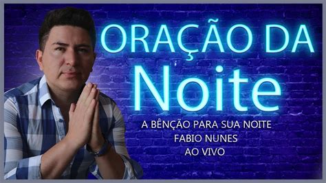 ORAÇÃO DA NOITE CAMPANHA ÁGUAS QUE SARAM 1º NOITE Fabio Nunes YouTube