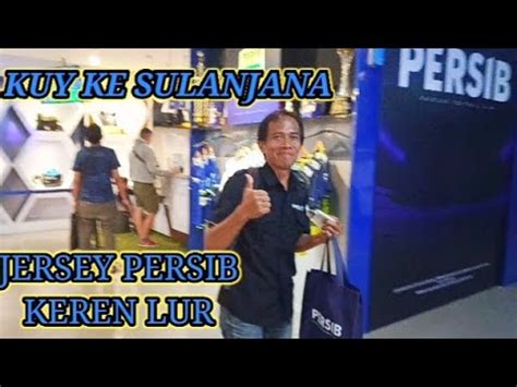 Berburu Jersey Baru Persib Liga Di Sulanjana Youtube