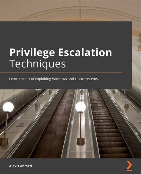 Privilege Escalation Techniques Learn The Art Of Off