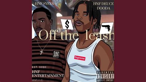 Off The Leash Feat Hnf Syeya Youtube