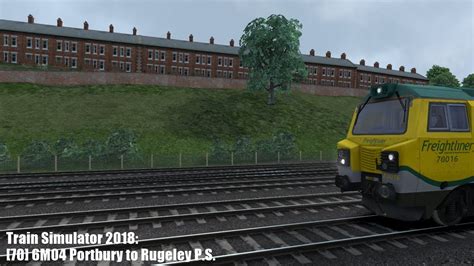 Train Simulator 2018 70 6M04 Portbury To Rugeley P S YouTube