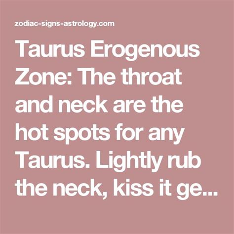 Taurus Erogenous Zone The Throat And Neck Are The Hot Spots For Any