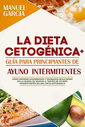 La Dieta Cetogénica Guía Para Principiantes de Ayuno Intermitentes