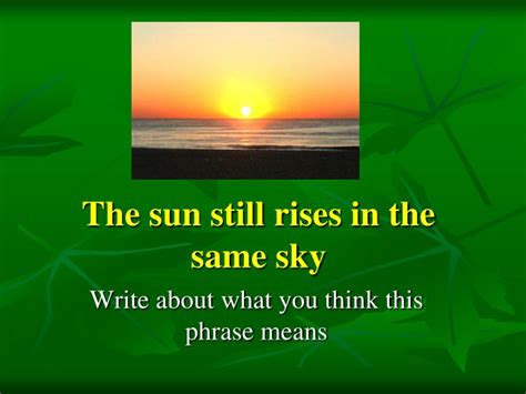 PPT The Sun Still Rises In The Same Sky PowerPoint Presentation Free