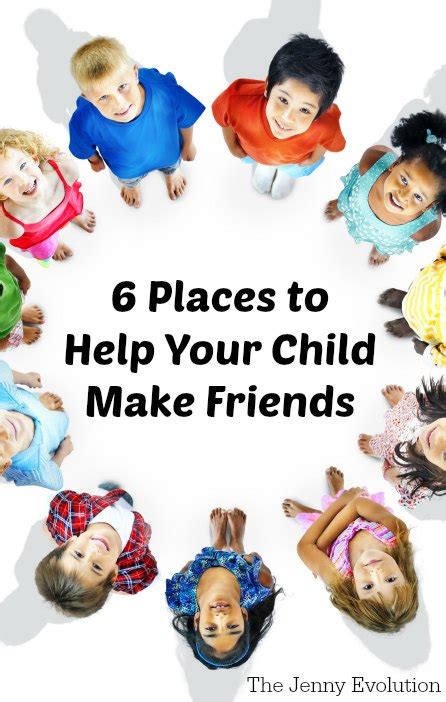 6 Places To Help Your Child Make Friends Mommy Evolution