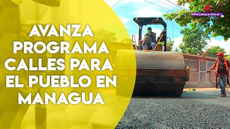 Alcaldía de Managua avanza con el programa Calles para el Pueblo en el