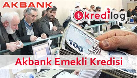 Akbank Emeklilere Özel İhtiyaç Kredisi Başvurusu 2024 Devlet