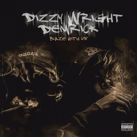 Dizzy Wright Demrick Blaze With Us Lyrics And Tracklist Genius