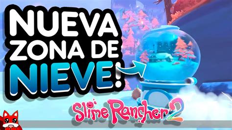 Como LLEGAR A La NUEVA ZONA De NIEVE En SLIME RANCHER 2 Acantilados