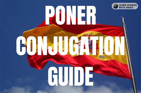 Poner Conjugation Chart & Full Tense Guide - Learn Spanish with James