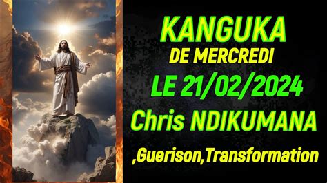 Kanguka De Mercredi Le Chris Ndikumana Priere De