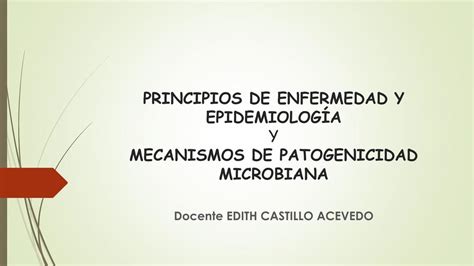 Principios de Enfermedad Epidemiología y Mecanismo de Patogenicidad