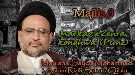 Live Majlis 2 Maulana Aslam Rizvi Sahab Ashra E Majlis