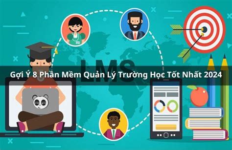 Gợi Ý 8 Phần Mềm Quản Lý Trường Học Tốt Nhất 2024