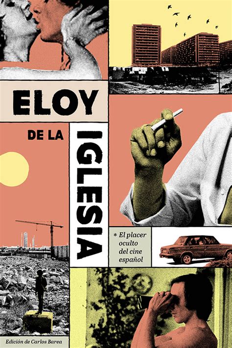 Eloy De La Iglesia El Placer Oculto Del Cine Espa Ol Editorial Dos