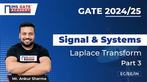 L39 Laplace Transform Part 3 Signals Systems For GATE ESE PSU S By