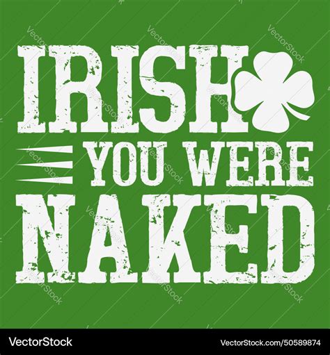 Irish You Were Naked St Patricks Day Saint Vector Image