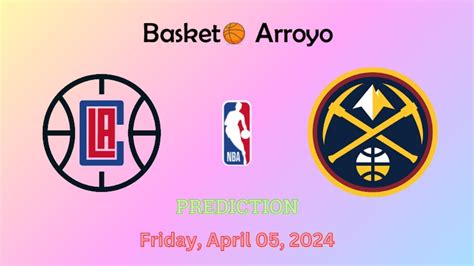 Los Angeles Clippers Vs Denver Nuggets Prediction Preview And Betting