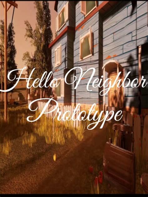 Hello Neighbor Prototype (2019)