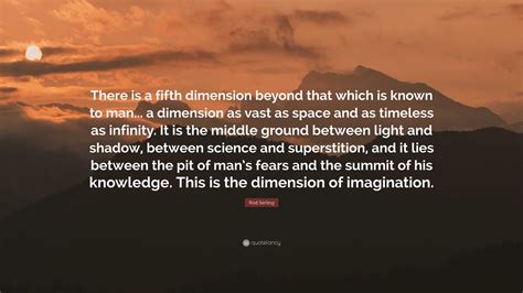 Rod Serling Quote There Is A Fifth Dimension Beyond That Which Is