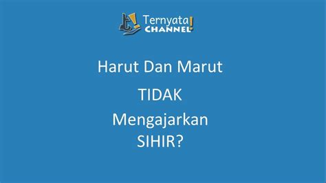 Ternyata Malaikat Harut Dan Marut Tidak Mengajarkan Sihir YouTube