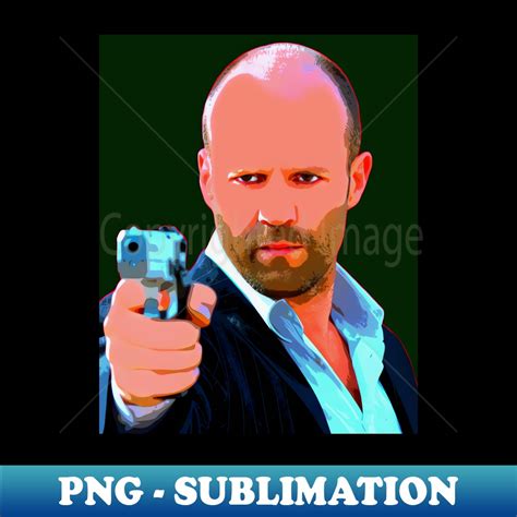 Jason Statham Png Transparent Sublimation Design Stunnin Inspire