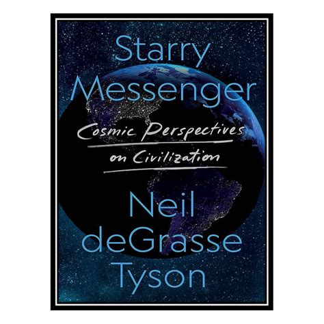 قیمت و خرید کتاب Starry Messenger Cosmic Perspectives On Civilization اثر Neil Degrasse Tyson