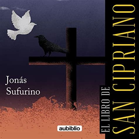 El Libro De San Cipriano The Book Of San Cipriano By Jon S Sufurino