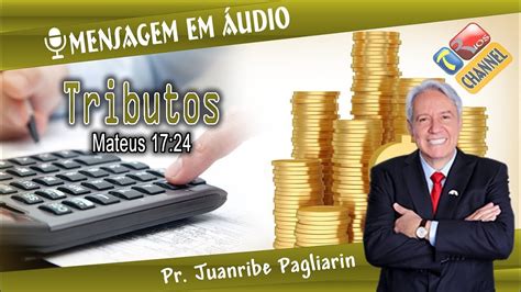 Tributos Pr Juanribe Pagliarin Pregação Evangélica Mensagem em