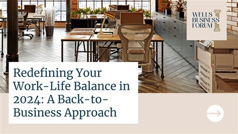 Redefining Your Work Life Balance In 2024 A Back To Business Approach