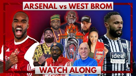 Arsenal Vs West Brom Watch Along Live YouTube