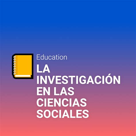 La InvestigaciÓn En Las Ciencias Sociales La InvestigaciÓn En Las