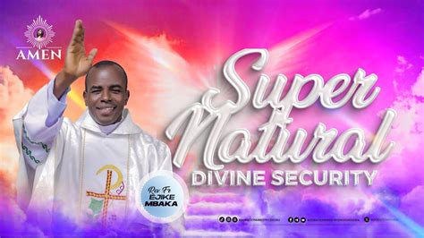 SUPERNATURAL DIVINE SECURITY II WITH REV FR EJIKE MBAKA 26 04 2024