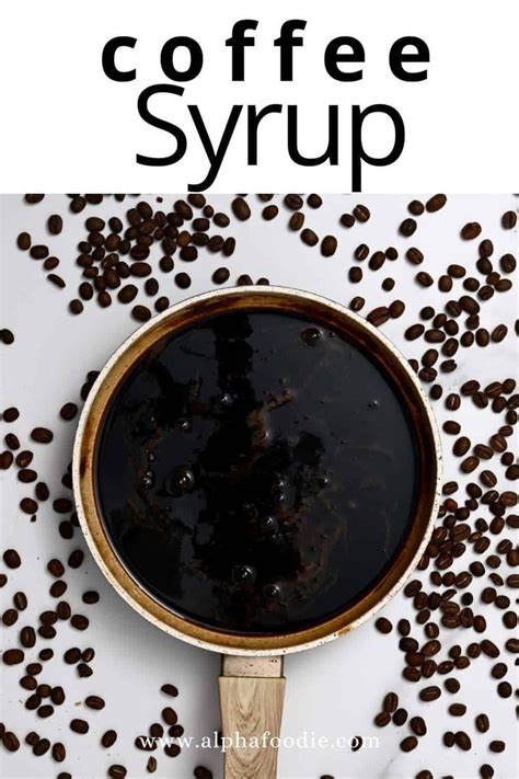 Coffee Syrup Recipe Easy Homemade Coffee Flavoring